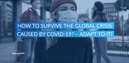 How to Survive the Global Crisis Caused by COVID-19? – Adapt to It!