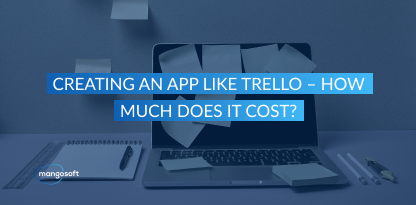 Creating an App Like Trello – How Much Does It Cost?