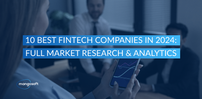 10 Best Fintech Companies in 2024: Full Market Research & Analytics