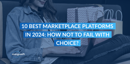 10 Best Marketplace Platforms in 2024: How Not to Fail with Choice?