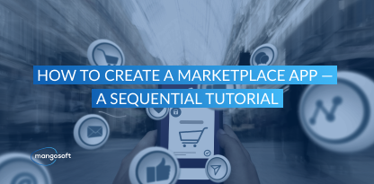 How To Create a Marketplace App – A Sequential Tutorial