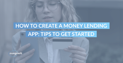 How to Create a Money Lending App: Tips to Get Started