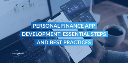 Personal Finance App Development: Essential Steps and Best Practices